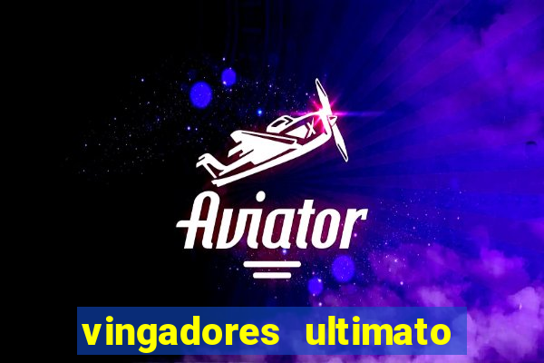 vingadores ultimato completo dublado gratis